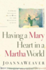 Having a Mary Heart in a Martha World